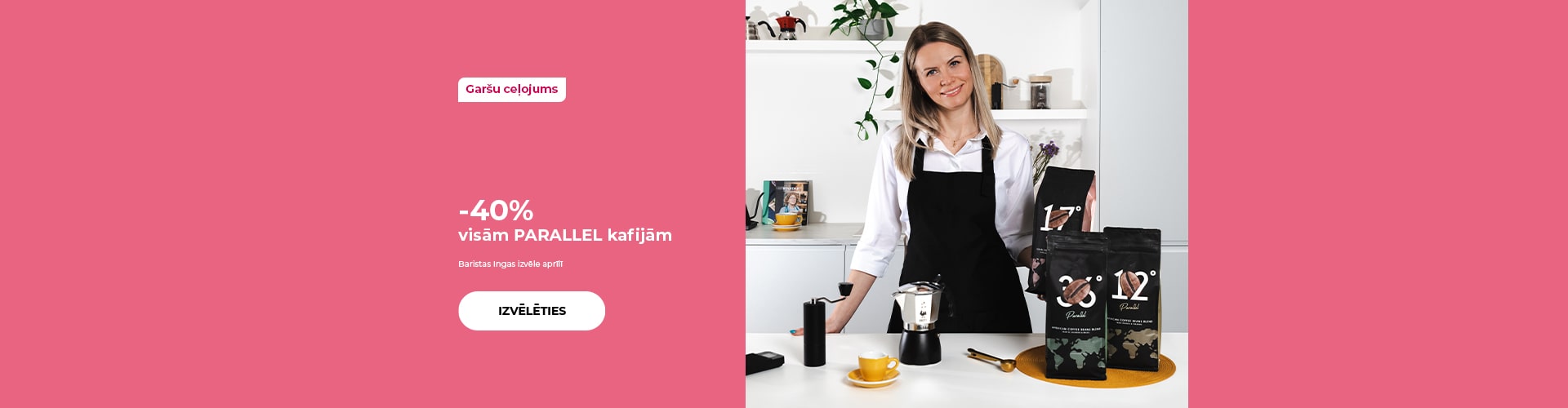 -40% visām PARALLEL kafijām