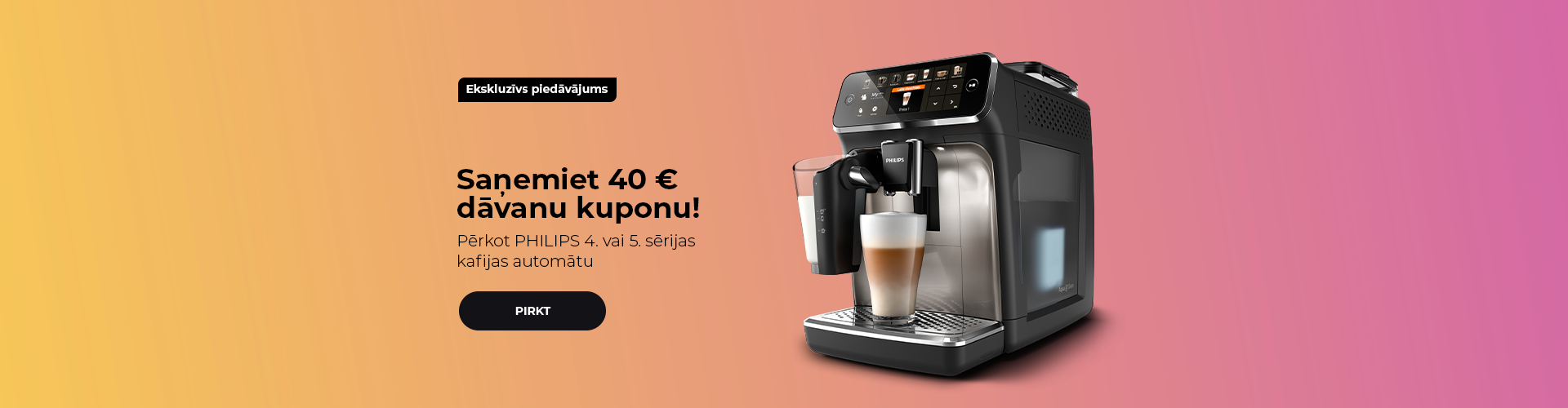 "Saņemiet 40 € dāvanu kuponu! Pērkot PHILIPS 4. vai 5. sērijas kafijas automātu"