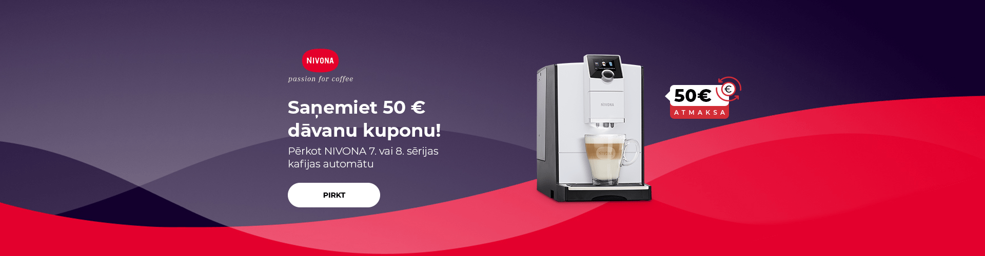 "Saņemiet 50 € dāvanu kuponu! Pērkot NIVONA 7. vai 8. sērijas kafijas automātu"