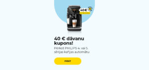 40 € dāvanu kupons! Pērkot PHILIPS 4. vai 5. sērijas kafijas automātu